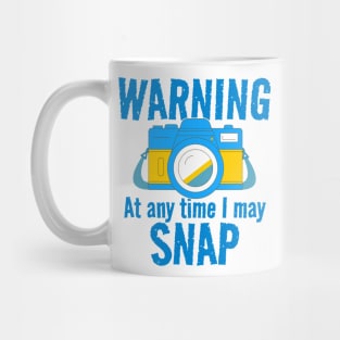 Warning - At Any Time I May Snap Mug